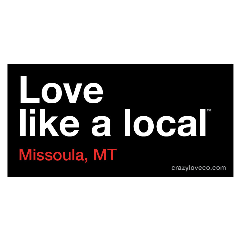 Love Like a Local (Missoula) Bumper Sticker